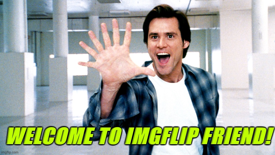 Almigthy Bruce too many fingers | WELCOME TO IMGFLIP FRIEND! | image tagged in almigthy bruce too many fingers | made w/ Imgflip meme maker