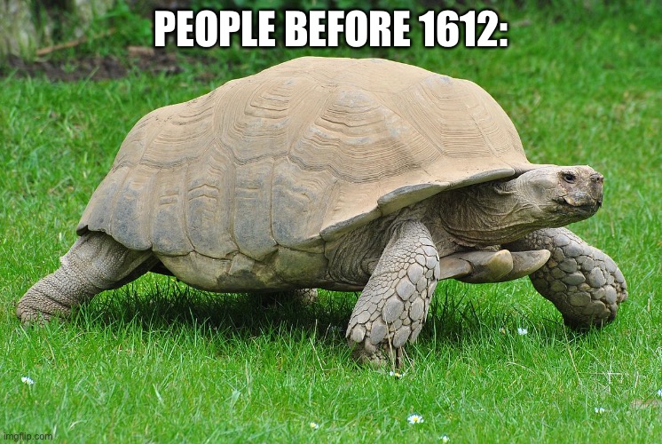 PEOPLE BEFORE 1612: | made w/ Imgflip meme maker