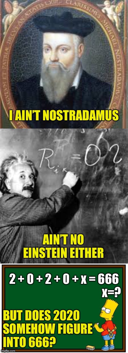 Quotable Equatable Quest Shuns | image tagged in nostradamus,einstein,2020,666,equation | made w/ Imgflip meme maker