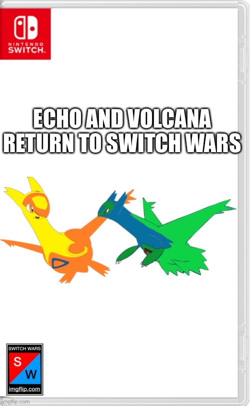 Switch Wars Template | ECHO AND VOLCANA RETURN TO SWITCH WARS | image tagged in switch wars template | made w/ Imgflip meme maker