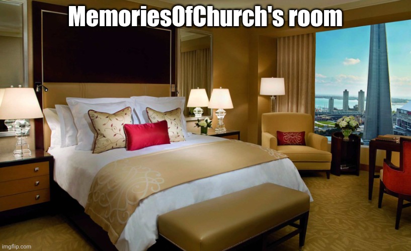 Hotel room | MemoriesOfChurch's room | image tagged in hotel room | made w/ Imgflip meme maker