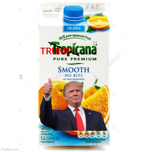 Trumpicana | image tagged in donald trump,tropical,juice | made w/ Imgflip meme maker