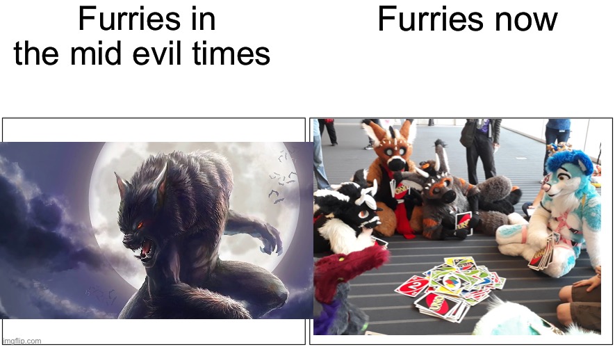 My spooktober meme | Furries in the mid evil times; Furries now | image tagged in memes,furries | made w/ Imgflip meme maker