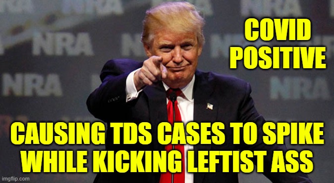 Just another current events issue the Left will lose on. | COVID
POSITIVE; CAUSING TDS CASES TO SPIKE
WHILE KICKING LEFTIST ASS | image tagged in trump smiling,election 2020 | made w/ Imgflip meme maker