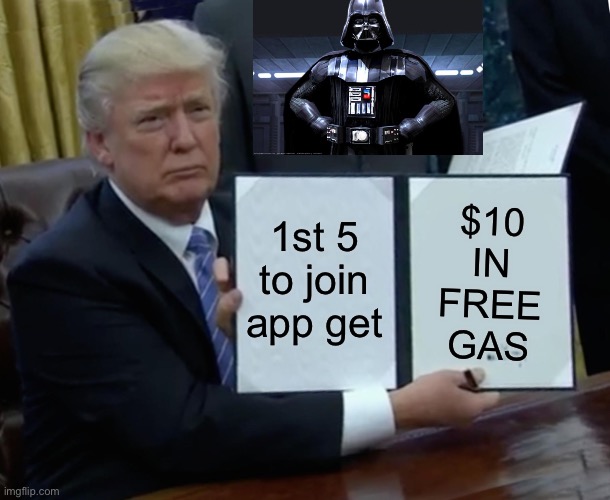 $10 Free Gas Give Away | $10 IN FREE GAS; 1st 5 to join app get | image tagged in memes,trump bill signing,use promo code ddb2c when joining getupside app,get cash back everytime you buy gas,click link below | made w/ Imgflip meme maker