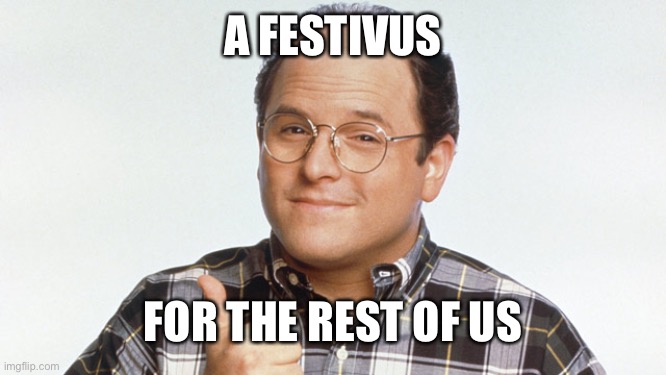 Free Gas | A FESTIVUS FOR THE REST OF US | image tagged in happy festivus | made w/ Imgflip meme maker