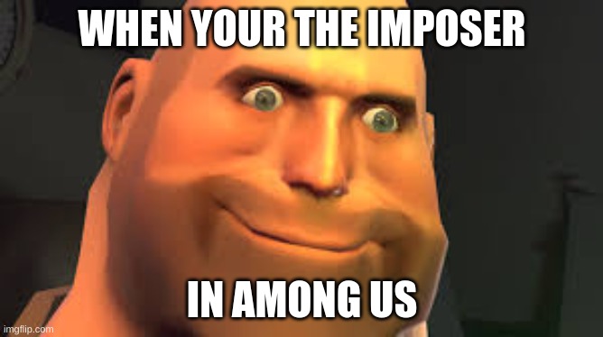 When your in electrical | WHEN YOUR THE IMPOSER; IN AMONG US | image tagged in funnny | made w/ Imgflip meme maker