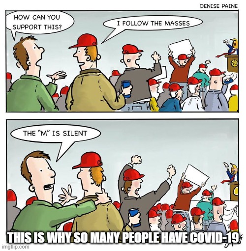 Giant rallies outside? When there's a virus going about? | THIS IS WHY SO MANY PEOPLE HAVE COVID-19 | image tagged in trump,true,politics,covid-19 | made w/ Imgflip meme maker