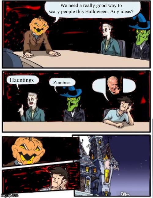 Boardroom Transylvania | We need a really good way to scary people this Halloween. Any ideas? Presidential election? Hauntings; Zombies | image tagged in boardroom transylvania | made w/ Imgflip meme maker