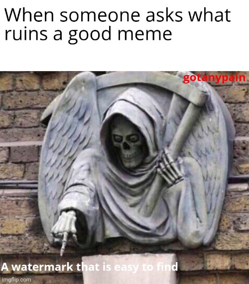 Easy to find watermark | image tagged in follow zacattacc my meme partner,this might be gotanypain | made w/ Imgflip meme maker