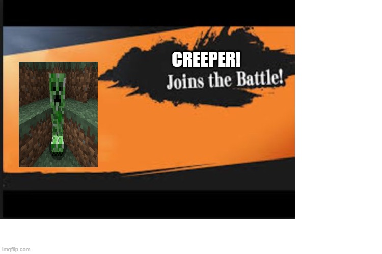 CREEPER! | made w/ Imgflip meme maker