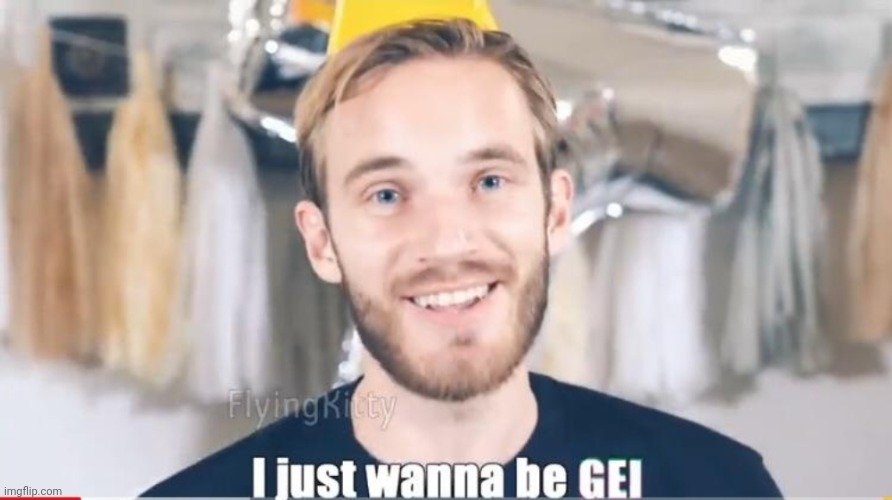 I just wanna be gei | image tagged in i just wanna be gei | made w/ Imgflip meme maker