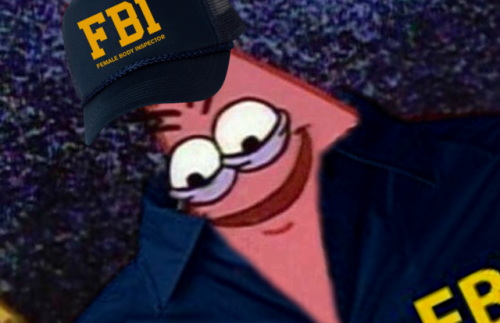 FBI Patrick Star Blank Meme Template