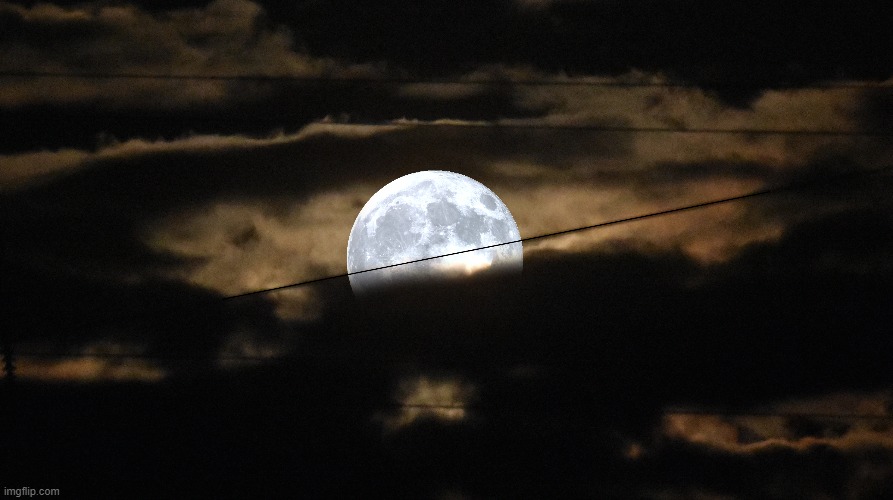 last nights full moon | image tagged in full moon,kewlew | made w/ Imgflip meme maker