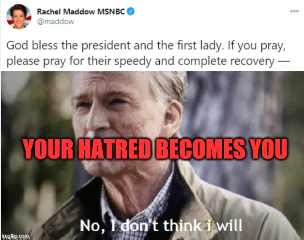 YOUR HATRED BECOMES YOU | made w/ Imgflip meme maker