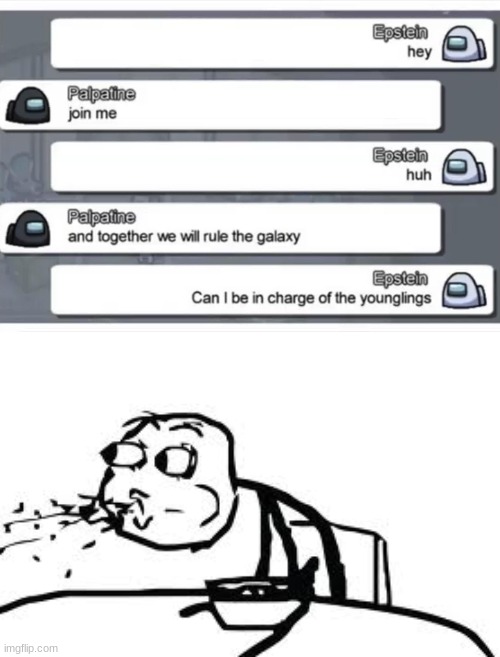 frik u Jeffry | image tagged in memes,cereal guy spitting,jeffrey epstein | made w/ Imgflip meme maker