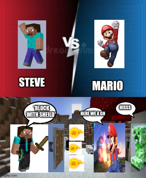 Steve v.s. Mario | STEVE; MARIO; *BLOCK WITH SHEILD*; HISSS; HERE WE A GO | image tagged in steve in ssbu | made w/ Imgflip meme maker