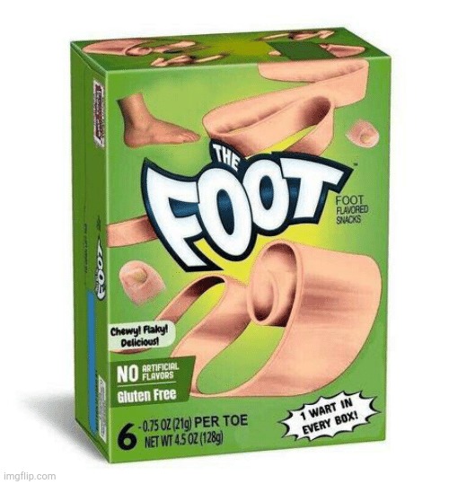 Foot Flavored Snack! | image tagged in foot flavored snack | made w/ Imgflip meme maker