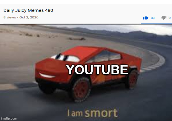 maybe i am smort | YOUTUBE | image tagged in i am smort,youtube | made w/ Imgflip meme maker