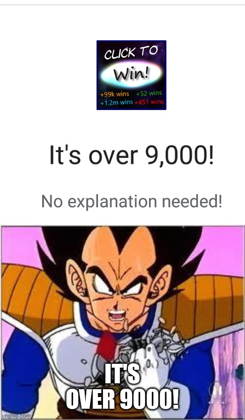 It's over 9000! | IT'S OVER 9000! | image tagged in its over 9000,it's over 9000 | made w/ Imgflip meme maker