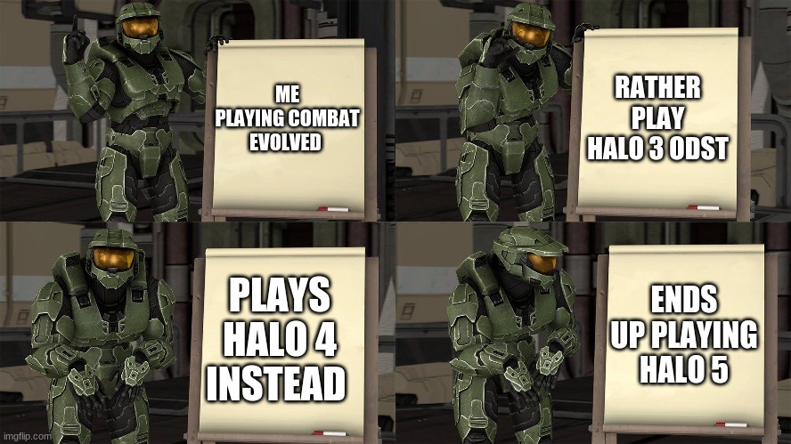 Master Chief's Plan-(Despicable Me Halo) | RATHER PLAY HALO 3 ODST; ME PLAYING COMBAT EVOLVED; PLAYS HALO 4 INSTEAD; ENDS UP PLAYING HALO 5 | image tagged in master chief's plan- despicable me halo | made w/ Imgflip meme maker