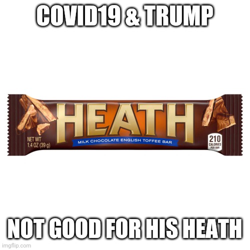 COVID19 & TRUMP NOT GOOD FOR HIS HEATH | made w/ Imgflip meme maker