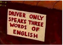 driver only speaks three words of english Blank Meme Template