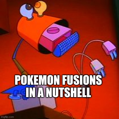 mish mash | POKEMON FUSIONS IN A NUTSHELL | image tagged in mish mash | made w/ Imgflip meme maker