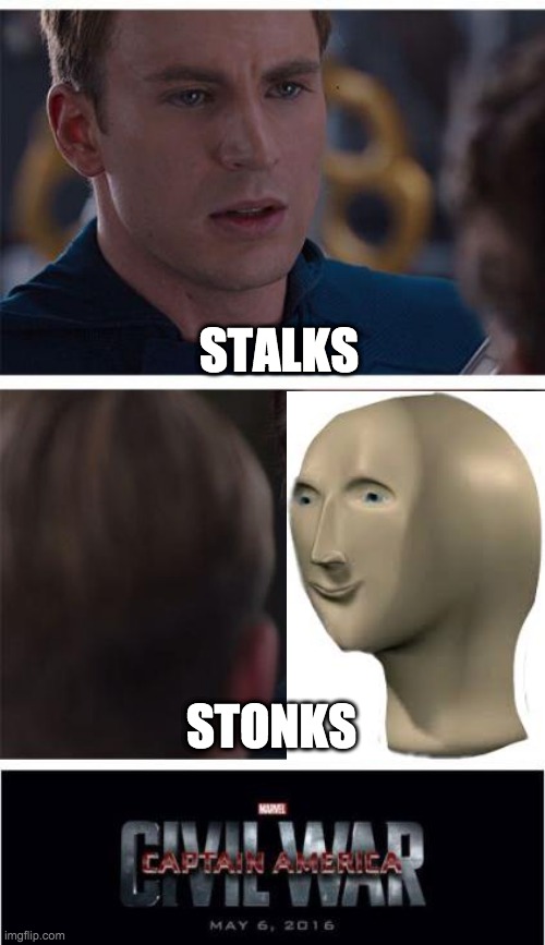 So is this literally how to make a good meme... | STALKS; STONKS | image tagged in memes,marvel civil war 1 | made w/ Imgflip meme maker
