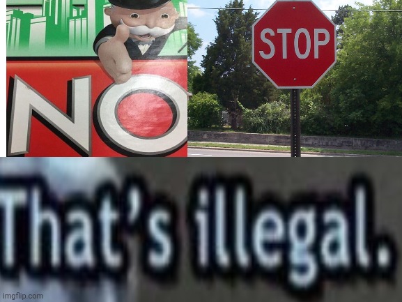 No stop that's illegal | image tagged in gotanypain | made w/ Imgflip meme maker