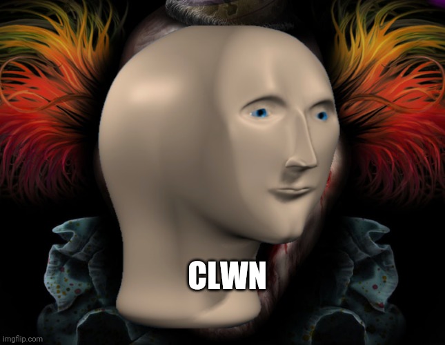 CLWN | made w/ Imgflip meme maker