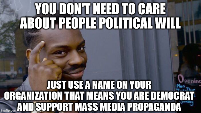 Roll Safe Think About It Meme | YOU DON'T NEED TO CARE ABOUT PEOPLE POLITICAL WILL JUST USE A NAME ON YOUR ORGANIZATION THAT MEANS YOU ARE DEMOCRAT AND SUPPORT MASS MEDIA P | image tagged in memes,roll safe think about it | made w/ Imgflip meme maker