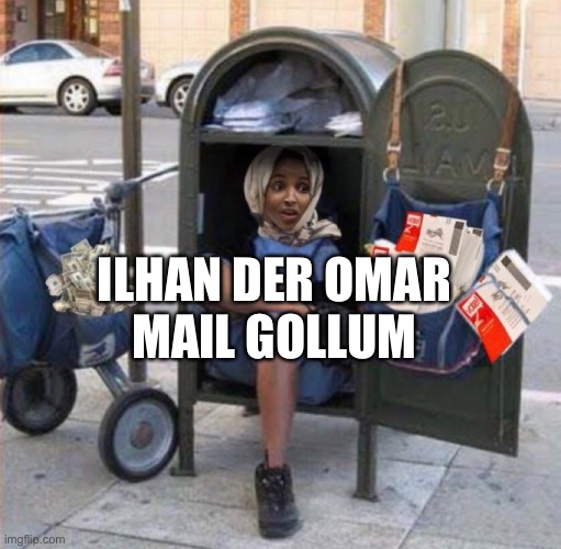 Mail Gollum | ILHAN DER OMAR
MAIL GOLLUM | image tagged in politics,congress,squad,democrat congressmen,democrats | made w/ Imgflip meme maker