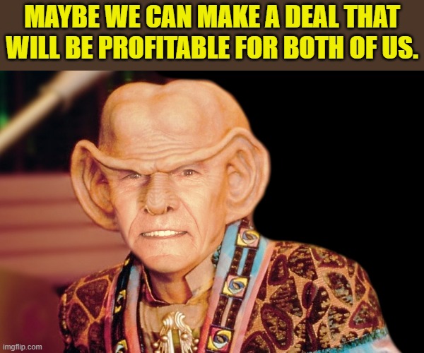 MAYBE WE CAN MAKE A DEAL THAT WILL BE PROFITABLE FOR BOTH OF US. | made w/ Imgflip meme maker