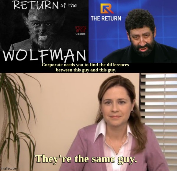 Am I the only person to notice the similarities? | image tagged in the wolfman vs jonathan cahn,the wolfman,the return,jonathan cahn,corporate needs you to find the differences,humor | made w/ Imgflip meme maker
