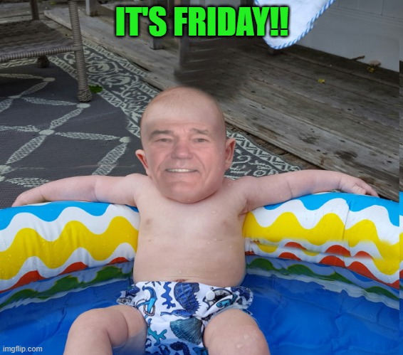 its friday | IT'S FRIDAY!! | image tagged in kewlew,photoshop | made w/ Imgflip meme maker