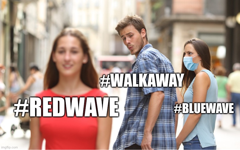#WalkAway | #WALKAWAY; #BLUEWAVE; #REDWAVE | image tagged in walkaway,redwave,bluewave,ConservativesOnly | made w/ Imgflip meme maker