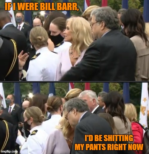 I Got It From You, Kellyanne | IF I WERE BILL BARR, I'D BE SHITTING MY PANTS RIGHT NOW | image tagged in kellyanne conway,bill barr,barr,covid,covid19,covidiots | made w/ Imgflip meme maker