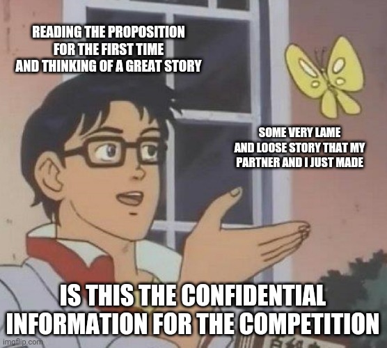 International Mediation 101 | READING THE PROPOSITION FOR THE FIRST TIME AND THINKING OF A GREAT STORY; SOME VERY LAME AND LOOSE STORY THAT MY PARTNER AND I JUST MADE; IS THIS THE CONFIDENTIAL INFORMATION FOR THE COMPETITION | image tagged in memes,is this a pigeon,international mediation,mediation,imsg | made w/ Imgflip meme maker
