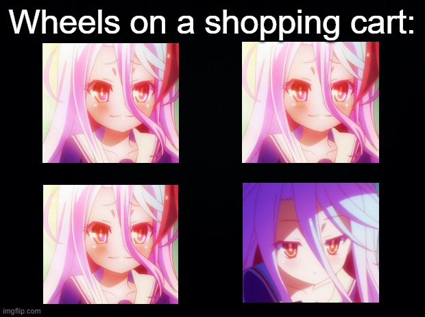 That one wheel: | Wheels on a shopping cart: | image tagged in animeme,anime,memes,funny,lol,bruh | made w/ Imgflip meme maker