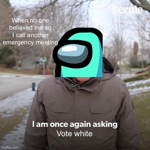 Emergency Meeting Meme Among Us Voting Screen Template - AMONGAUS