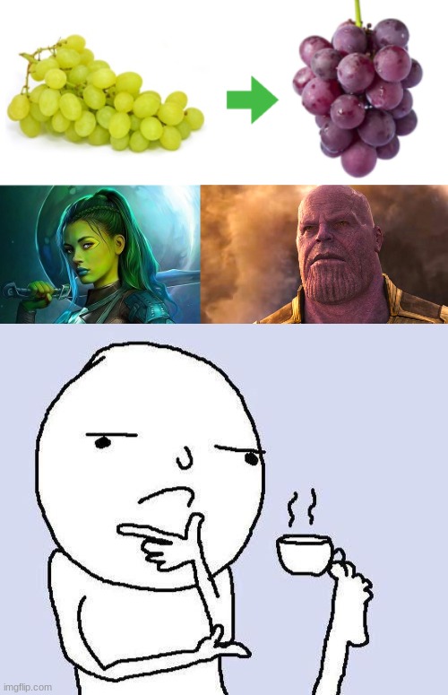 this is the proof that Thanos and Gamora are grapes | image tagged in thinking meme | made w/ Imgflip meme maker