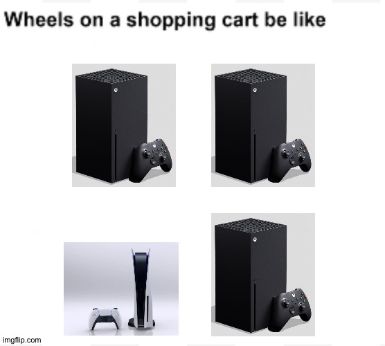 Srsly its true | image tagged in wheels on a shopping cart be like | made w/ Imgflip meme maker