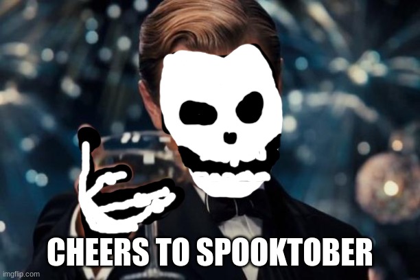 I'm not good at skeletons, but it's the thought that counts :) | CHEERS TO SPOOKTOBER | image tagged in leonardo dicaprio cheers,memes,spooktober,spooky skeleton | made w/ Imgflip meme maker