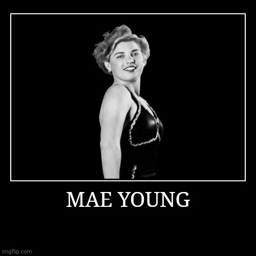 Mae Young | image tagged in demotivationals,wwe | made w/ Imgflip demotivational maker