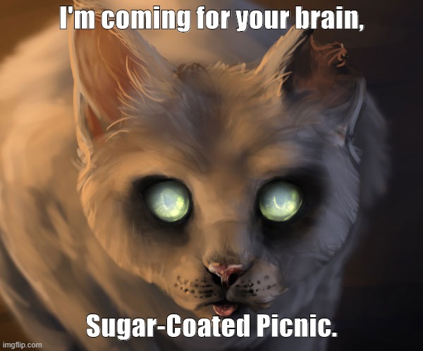 Sugar-Coated Picnic | I'm coming for your brain, Sugar-Coated Picnic. | image tagged in zombie cat,halloween | made w/ Imgflip meme maker