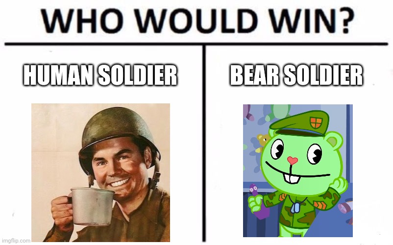 Who Would Win? | HUMAN SOLDIER; BEAR SOLDIER | image tagged in memes,who would win,flippy htf,crossover,coffee soldier,happy tree friends | made w/ Imgflip meme maker