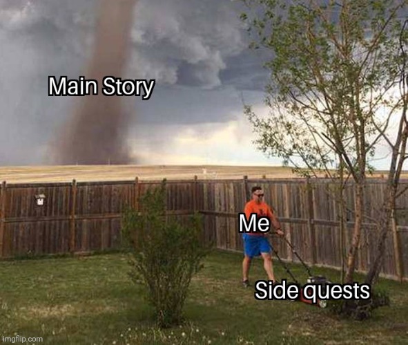 I do side quests and side quests are easy until the main story | image tagged in gotanypain | made w/ Imgflip meme maker