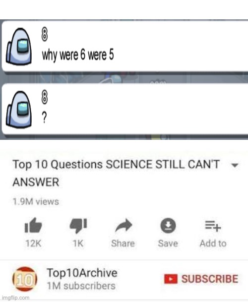 Top 10 Questions Science Still Cant Answer | image tagged in top 10 questions science still can't answer | made w/ Imgflip meme maker