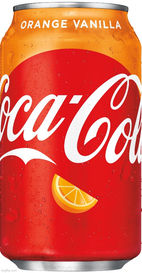 Orange Vanilla Coca-Cola | image tagged in orange vanilla coca-cola | made w/ Imgflip meme maker